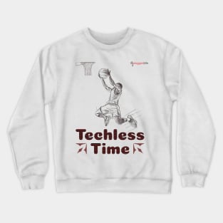 Techless Time TShirt Crewneck Sweatshirt